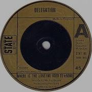 Delegation Where Is The Love We Used To Know