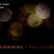 Dj Walkman You Hold Me