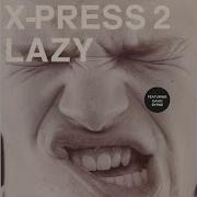 X Press 2 Lazy Norman Cook Dub