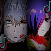 Tokyo Ghoul Tik Tok Edition