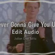 Never Gonna Give You Up Edit Audio