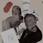 You Re The Top Tony Bennett Lady Gaga