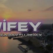 Fatih Karaytu Wifey Arabic Remix Yeni 2024