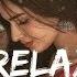 MIND RELAX LOFI Ll SLOWED X REVERB Ll LOFI MUSIC Ll