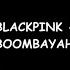 BLACKPINK BOOMBAYAH Japanese Ver BLACKPINK IN YOUR AREA Album Lyrics Video