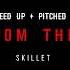 SKILLET BACK FROM THE DEAD SPEED UP PITCHED UP Music Skillet Rock