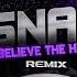 SNAP Believe The Hype The Key Project Remix