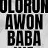 Olorun Awon Baba Wa Speed Up