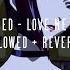 D Stressed Love Me Forever Slowed Reverb
