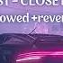 CLOSE EYES BY DVRST Slowed Reverb