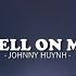 Johnny Huynh HELL ON ME Lyrics