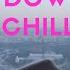 DownTempo Chill Sound Music Work In Day Sound