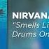 Nirvana Smells Like Teen Spirit Drums Only