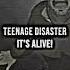 TEENAGE DISASTER IT S ALIVE Slowed Remastered