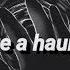 Baby You Re A Haunted House Gerard Way Lyrics