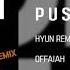 PUSH PULL HYUN REMIX OFFAIAH