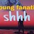 Young Fanatic Shhh Lyrics Dat B Tch Go Pew When I Shoot It S On Mute