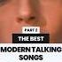 BEST MODERN TALKING SONGS Popmusic 80smusic Moderntalking