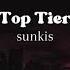 Sunkis Top Tier Lyrics