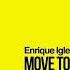 Enrique Iglesias MOVE TO MIAMI Ft Pitbull Audio
