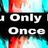 You Only Live Once By Claire Guerreso OFFICIAL