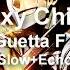 Sexy Chick David Guetta Ft Akon Slowed Echo