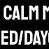Stay Calm Meme Slowed Daycore