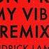 Bitch Don T Kill My Vibe Remix
