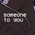 Someone To You Banners Tiktok Version