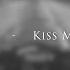 Roy Bee Kiss Me Again Slowed Reverb