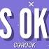 It S OK Corook Video Lyrics L Hey Hey It S Ok Everybody Feels Kinda Weird Some Days