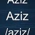 How To Pronounce Aziz Aziz In Turkish Voxifier Com