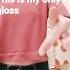 This Is My Only Lip Gloss