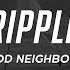 Good Neighbours Ripple Lyrics