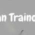 Meghan Trainor No Untouchable Speed Up