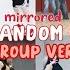 MIRRORED KPOP RANDOM DANCE GIRL GROUP VERSION