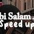 Ya Nabi Salam Alayka Speed Up