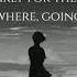 ALAN WALKER NOWHERE LYRICS