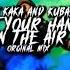 DJ Kaka Kubas Put Your Hands In The Air Original Mix