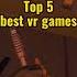 Top 5 Best Vr Games Pavlov Bonelab Gaming