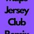 Maps Jersey Club