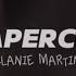 Melanie Martinez Papercut Final Edited 2016 Unreleased Tradução Lyrics Collab Rsszyo