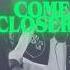 Come Closer Out Friday Pre Save In Bio Housemusic Electronicmusic Gorgoncity