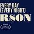Every Day Every Night