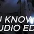 People You Know X Starboy EDIT AUDIO