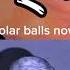 Solar Balls Now Solar Balls Then Solarballs Edit