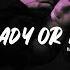 Ready Or Not Extended