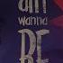 All I Wanna Be Original Mix