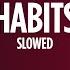 Tove Lo Habits Stay High Slowed Reverb
