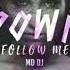 Follow Me Down By MD Dj Official MD Dj